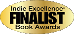 Indie Excellence Book Awards Finalist - New Fiction